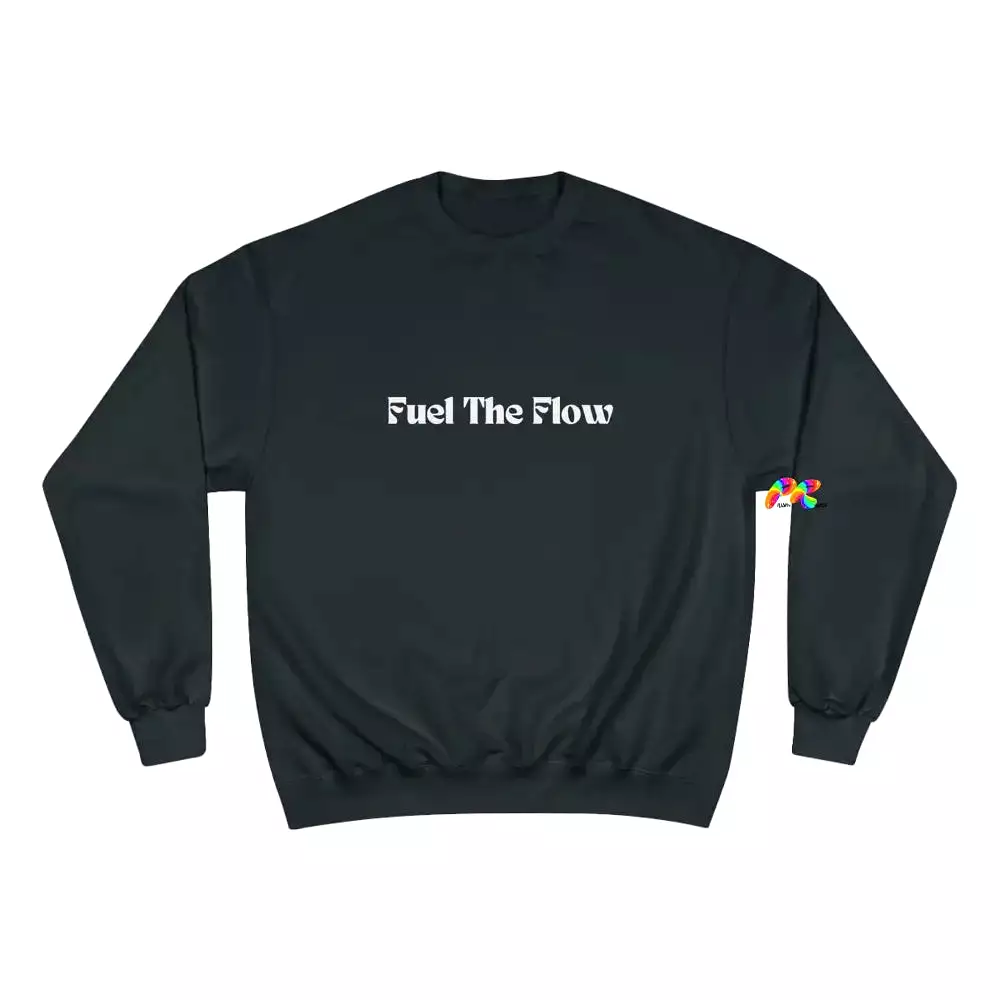 Fuel The Flow Champion Sweatshirt